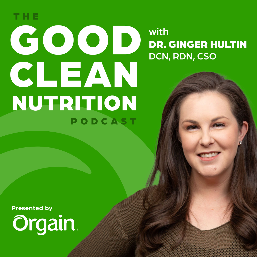 The Good Clean Nutrition Podcast Sponsored by Orgain